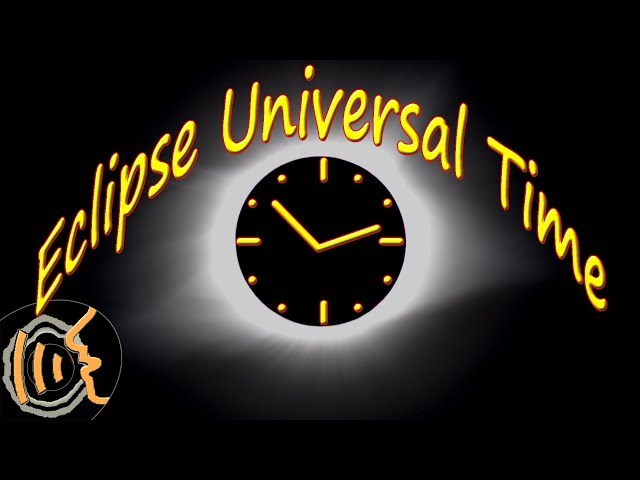 What The Heck Is Universal Time?? Solar Eclipse in UT - Solar Eclipse Timer App