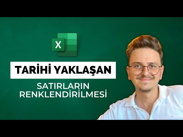 Excel'de Tarihi Yaklaşan veya Tarihi Geçen Satırların Renklendirmesi