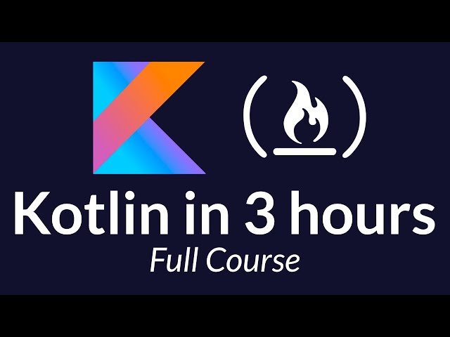 Kotlin Course - Tutorial for Beginners