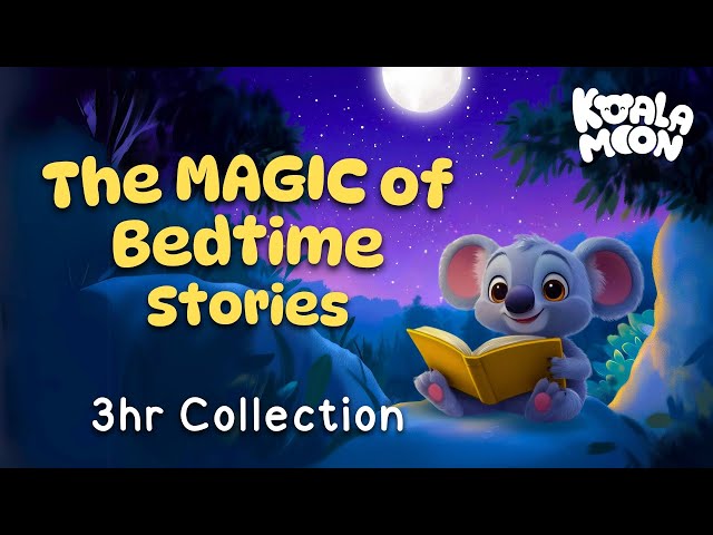 The Magic of Bedtime Stories ✨💤 3 HOURS of Sleepy Stories To Help Kids Sleep