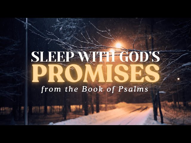 SWEET SLEEP WITH GOD'S PROMISES FROM PSALMS