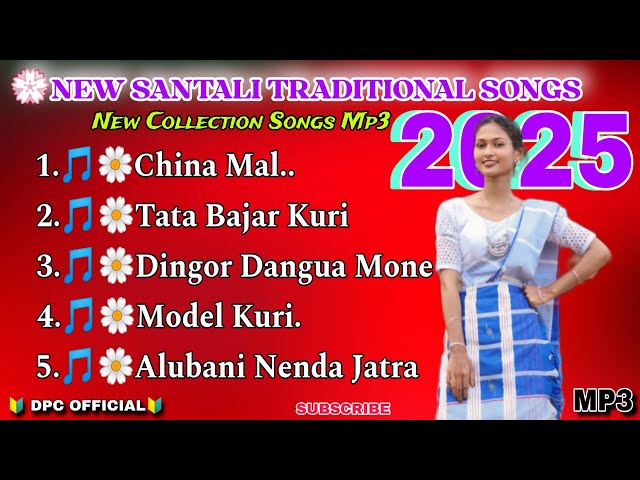 CHINA MAL🌹2025 || New Santali Semi Traditional Songs🎵|| New Collection Songs Mp3🌼 || DPC OFFICIAL