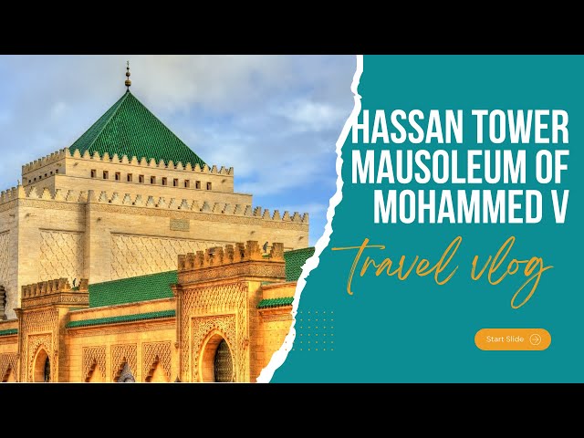 Majestic Morocco - Unveiling the Legends of Hassan Tower and Mausoleum of Mohammed