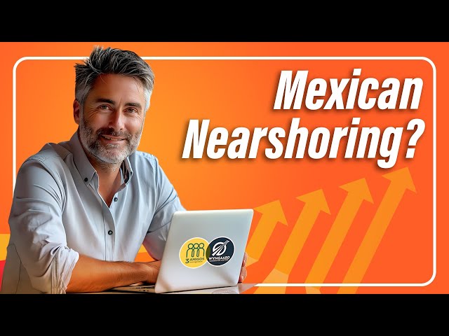 Revolutionize Your Tech Operations with Nearshoring: Why Mexico Leads the Way