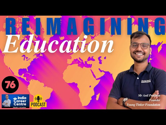 Reimagining Education: A Conversation with Mr Anil Pradhan @YoungTinkerFoundation