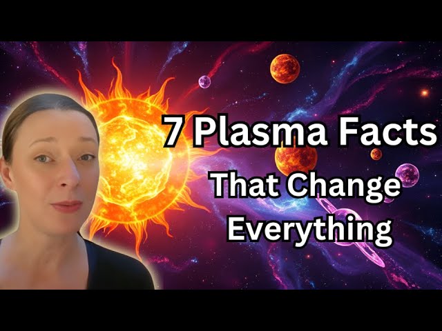 7 Plasma Facts That Will Change How You See the Universe