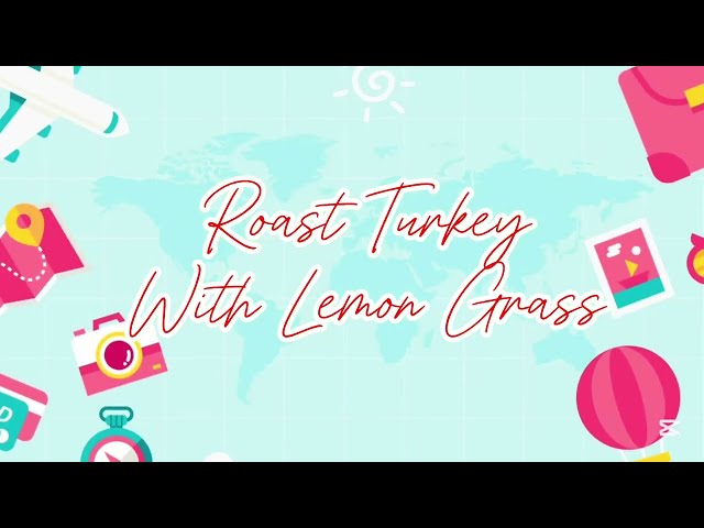 Roast Turkey with Lemon Grass