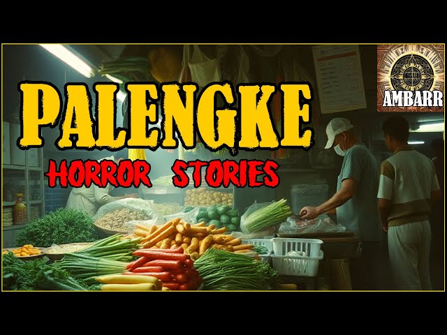 PALENGKE HORROR STORIES | Kwentong Horror | True Stories