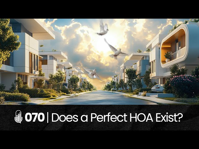 070 | Having a Perfect HOA is Impossible!