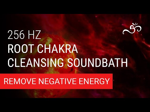 256 Hz Root Chakra Meditation Music Let Go Of All Negative Energy