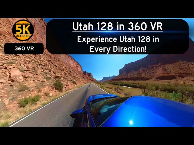 360 Degree VR Footage of Scenic Utah 128 One of the Most Beautiful Scenic Highways in Utah