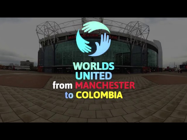 Worlds United from Manchester to Colombia - 360 Degree Experience