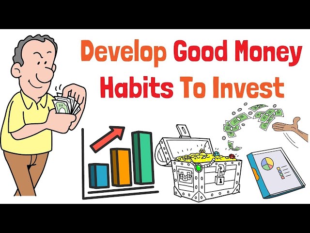 How to Develop Good Money Habits To Invest (You will be Surprised)