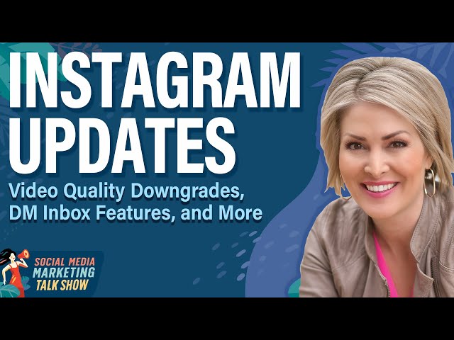 Instagram Updates: Video Quality Downgrades, DM Inbox Features, and More