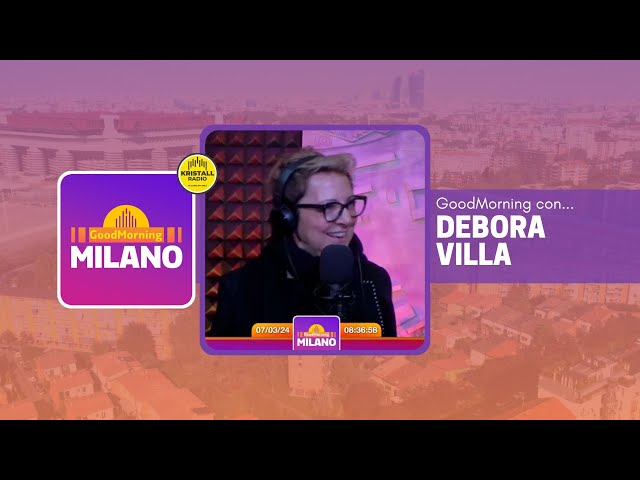 GoodMorning Milano - Debora Villa e la terapia della comicità