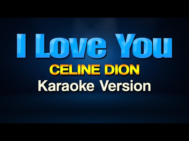 I LOVE YOU - Céline Dion (Karaoke)