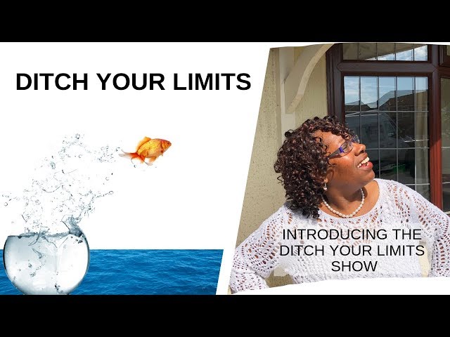 How To Get Unstuck So You Live Your Best Life - Introducing The Ditch Your Limits Show