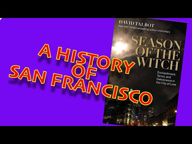 A history of San Francisco -Season of the Witch by David Talbot