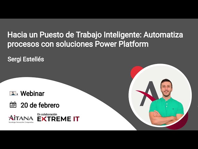 Hacia un Puesto de Trabajo Inteligente: Automatiza procesos con soluciones Power Platform