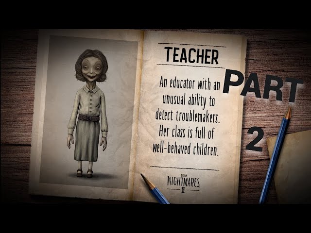 SOMEONE COME GET YO TEACHER / Little Nightmares 2 / Part 2 /