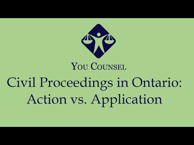 Civil Proceedings in Ontario: Action vs. Application