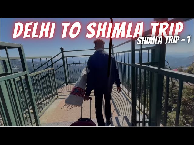 Delhi To Shimla Sirf 500 Rup Mae 😎 - | Shimla Trip - 1 |