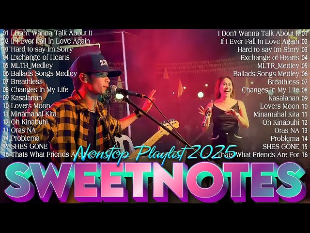 Sweetnotes Nonstop Collection 2025 💥 OPM Hits Non Stop Playlist 2024 💥 TOP 20 SWEETNOTES Cover Songs