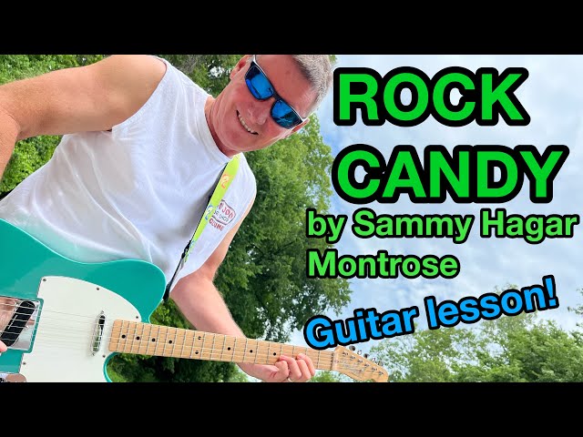 ROCK CANDY by Sammy Hagar & Montrose guitar lesson.Learn this classic rock song today!