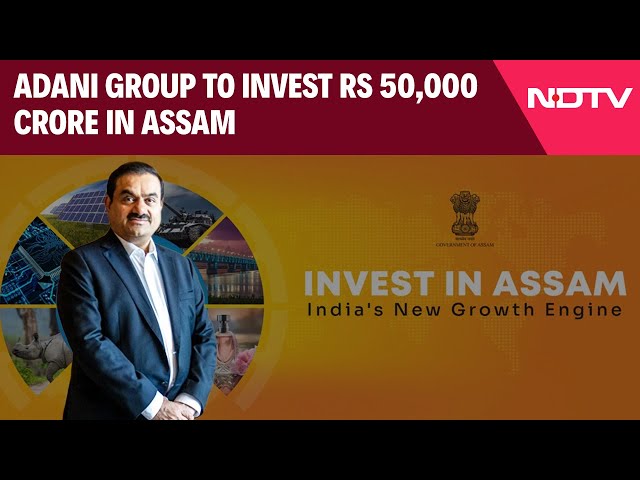 Gautam Adani Says His Group Will Invest Rs 50,000 Crore In Assam: "Eager To Be Part Of Progress..."