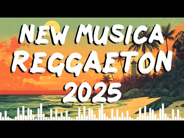 TOP REGGAETON SONGS MIX 2025 - LO MÁS NUEVO PARA FIESTA 2025 - 2H PARTY LATINA