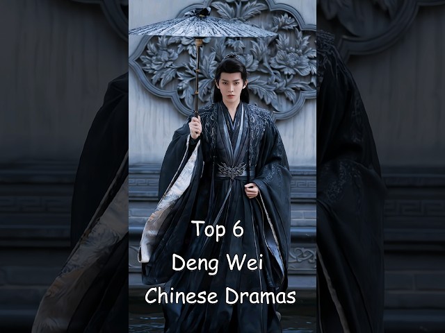 Top 6 Deng Wei Chinese Dramas #chinesedrama #odyssey #dengwei #dramalist #cdrama