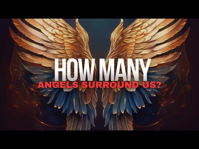 How Many Angels Surround Us?