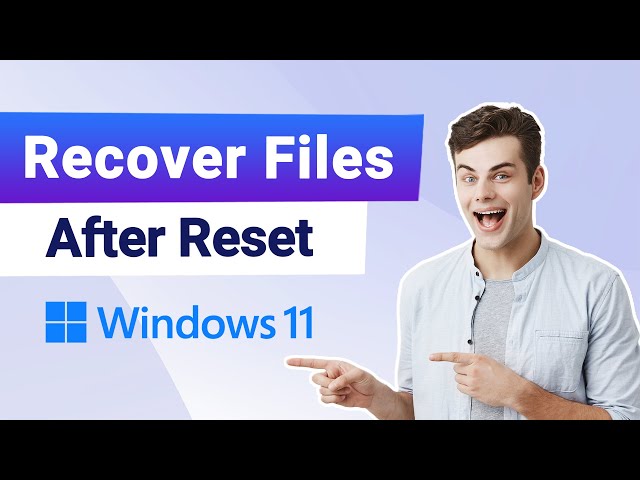 How to Recover Files After Factory Reset Windows 11/10