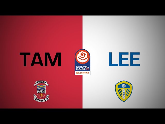 Tamworth 2-1 Leeds United PL2 | National League Cup highlights | 21 January 2025