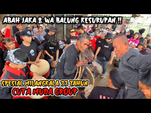 MOMENT LANGKA ABAH JAKA & WA BALUNG KAUL BARENG ‼️ SPESIAL MILANGKALA 33 TAHUN CUTA MUDA