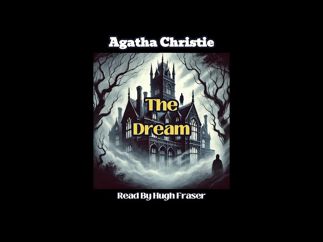 Hugh Fraser Brings Agatha Christie's Short Story "The Dream" to LIFE!