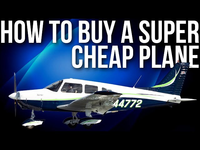 How to Buy a SUPER CHEAP Plane