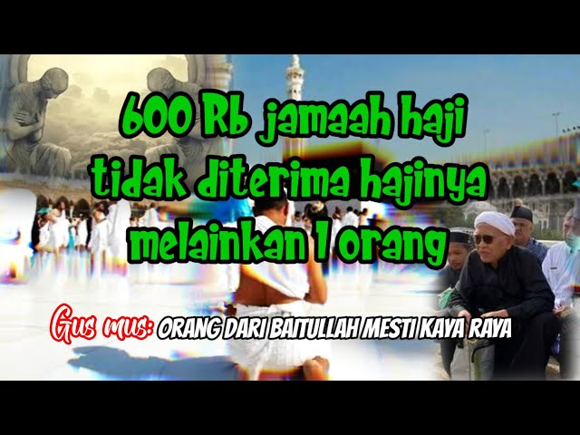 600rb jama'ah haji tidak di terima pahalanya kisah nyata di Tanah suci Mekkah