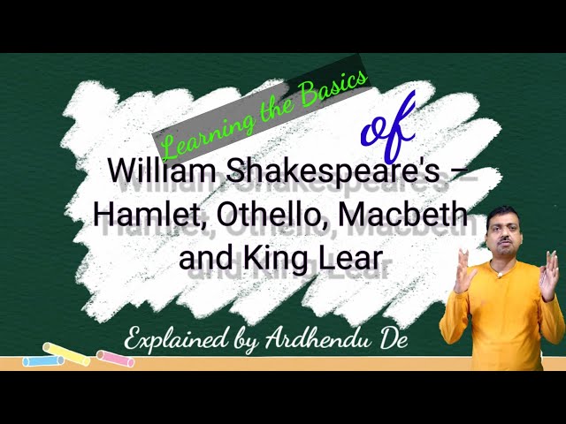 Which are the four great tragedies of Shakespeare? | Hamlet, Othello, Macbeth and King Lear