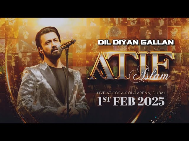 DIl Diyan Gallan | Main Tenu Samjhawan - Best of 2025 Atif Aslam Live Performance at Concert DUBAI