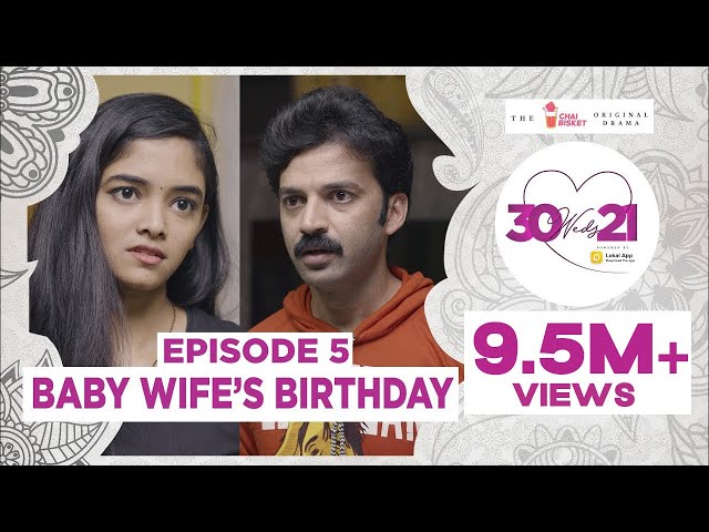 30 Weds 21 Web Series | Episode 5: Baby Wife's Birthday! | Girl Formula | Chai Bisket