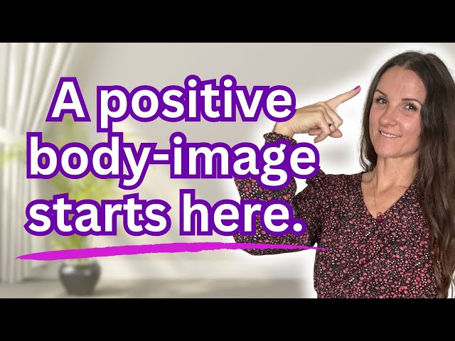 How to IMPROVE your body-image | step by step mindset tips