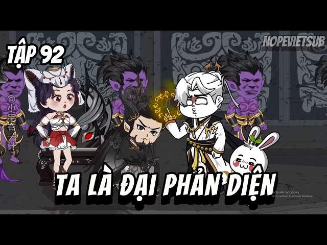 Ta Là Đại Phản Diện | Tập 92 | NOPESUB