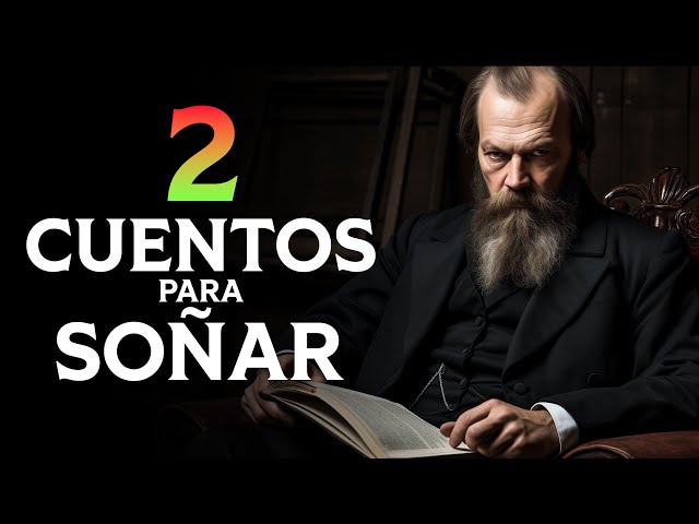 2 CUENTOS para SOÑAR EN GRANDE | Fiódor Dostoievski, Honoré de Balzac | Audiolibros Voz Humana