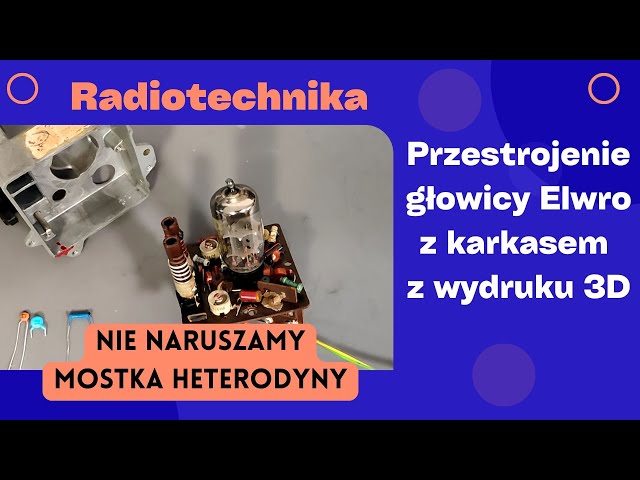 #022 Przestrojenie głowicy lampowej Elwro bez naruszenia mostka heterodyny