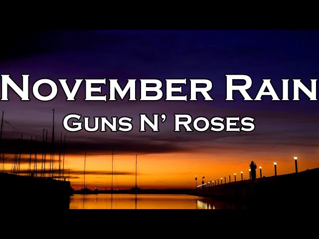 Guns N' Roses - November Rain (Lyrics)