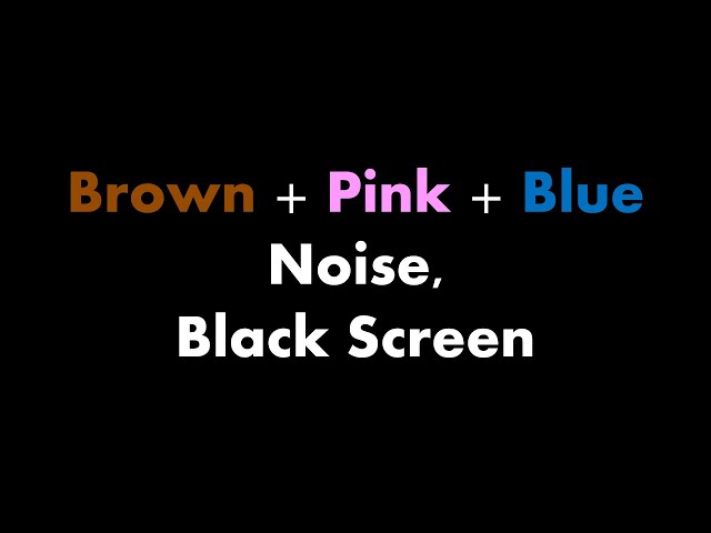 🔴 Brown + Pink + Blue Noise, Black Screen 🟤🌸🔵⬛ • Live 24/7 • No mid-roll ads