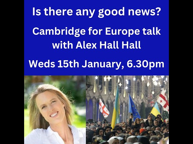 Is there any good news? Alex Hall Hall speaks with Cambridge for Europe