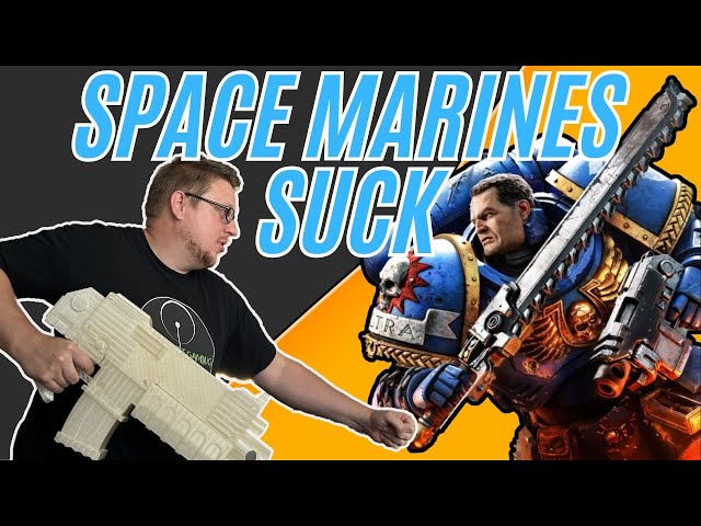 Space Marines Are The Worst Army In Warhammer 40K! Change My Mind.