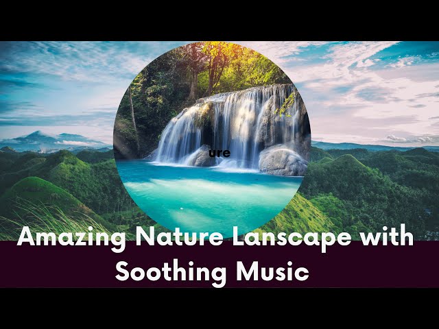 Amazing Nature Videos with relaxing Music